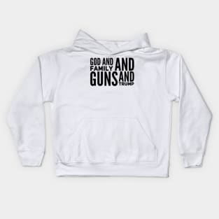 Mens God And Family And Guns And Trump For Patriot Believer Kids Hoodie